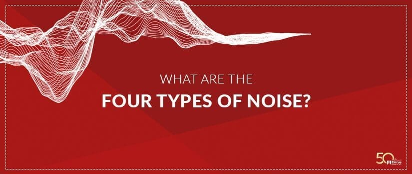 What are the 4 Different Types of Noise?