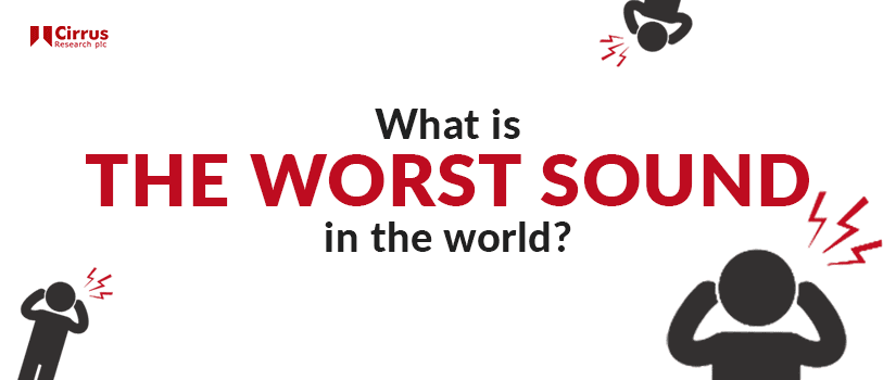 What’s the worst sound in the world?