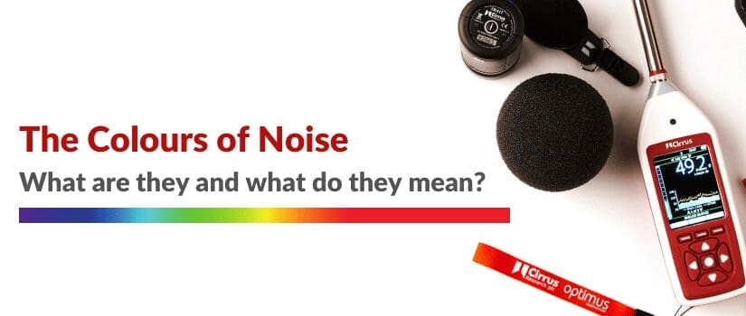 Les couleurs du bruit : Que sont-elles et que signifient-elles ?