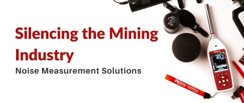 Lärmschutz für die Bergbauindustrie: Lösungen zur Lärmmessung