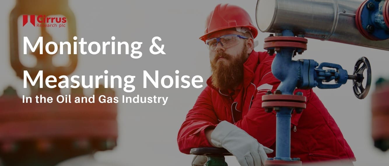 Vigilancia y medición del ruido en la industria del petróleo y el gas